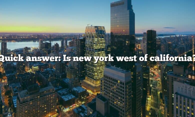 Quick answer: Is new york west of california?