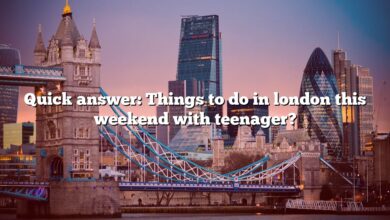 Quick answer: Things to do in london this weekend with teenager?