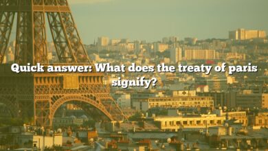 Quick answer: What does the treaty of paris signify?