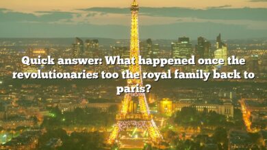 Quick answer: What happened once the revolutionaries too the royal family back to paris?