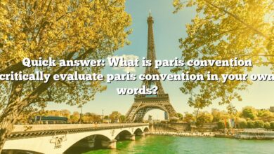 Quick answer: What is paris convention critically evaluate paris convention in your own words?
