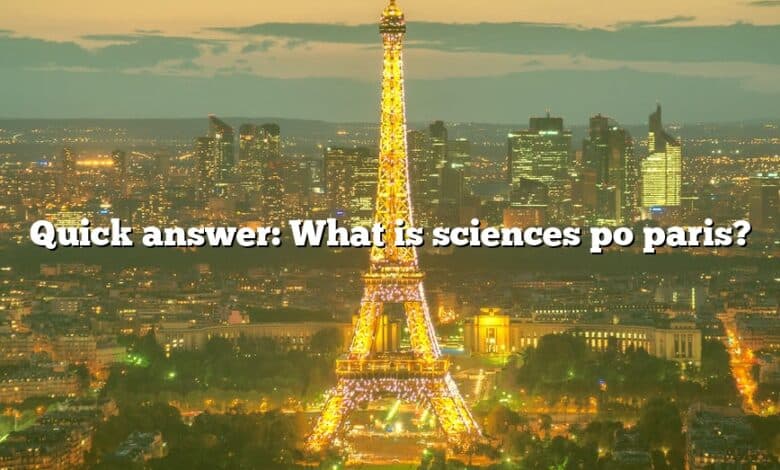 Quick answer: What is sciences po paris?