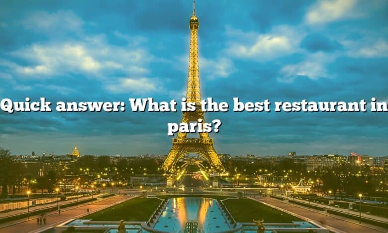 Quick answer: What is the best restaurant in paris?