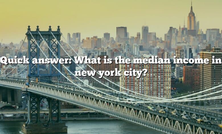 Quick answer: What is the median income in new york city?