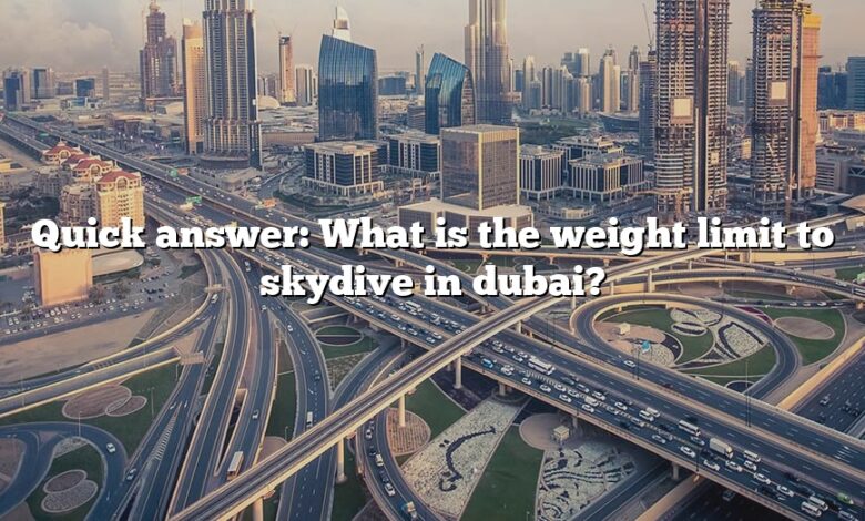 Quick answer: What is the weight limit to skydive in dubai?