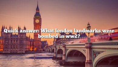 Quick answer: What london landmarks were bombed in ww2?