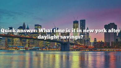 Quick answer: What time is it in new york after daylight savings?