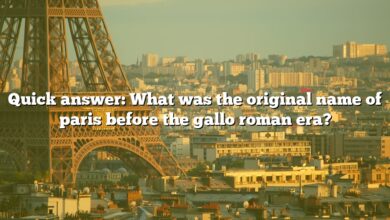 Quick answer: What was the original name of paris before the gallo roman era?