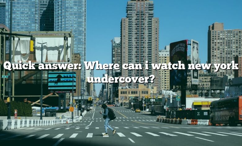 Quick answer: Where can i watch new york undercover?