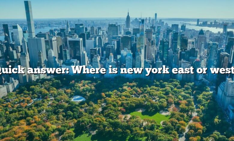 Quick answer: Where is new york east or west?