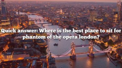 Quick answer: Where is the best place to sit for phantom of the opera london?