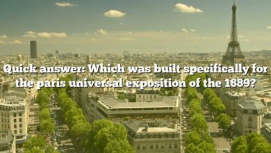 Quick answer: Which was built specifically for the paris universal exposition of the 1889?