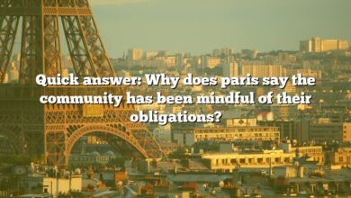 Quick answer: Why does paris say the community has been mindful of their obligations?