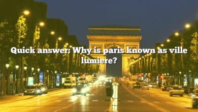 Quick answer: Why is paris known as ville lumiere?