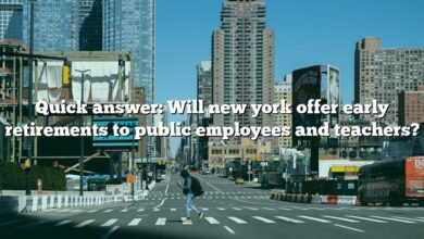Quick answer: Will new york offer early retirements to public employees and teachers?