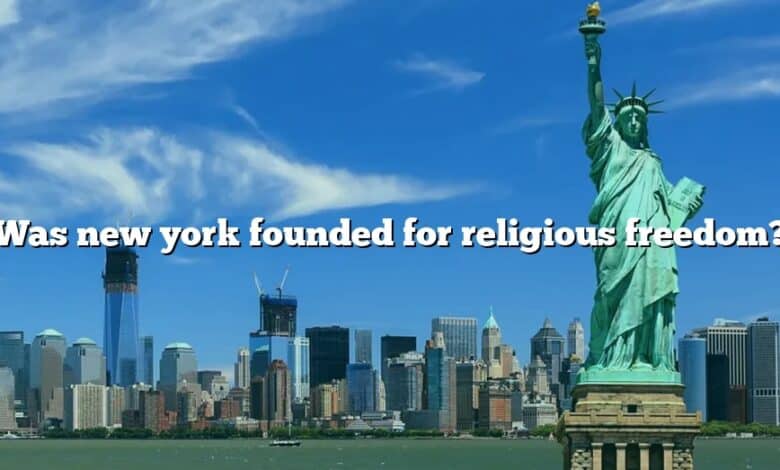 Was new york founded for religious freedom?