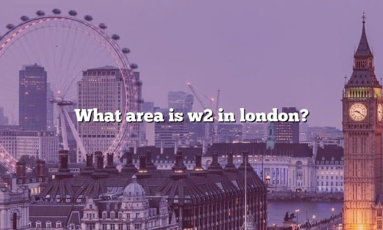 What area is w2 in london?