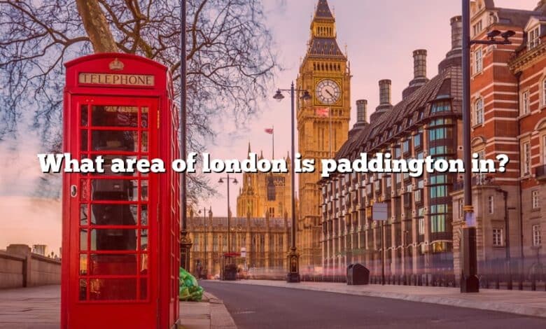 What area of london is paddington in?