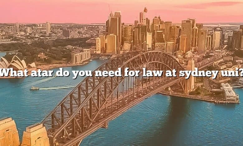 What atar do you need for law at sydney uni?