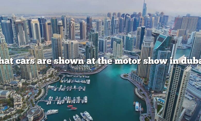What cars are shown at the motor show in dubai?