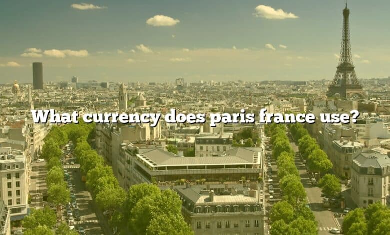 What currency does paris france use?