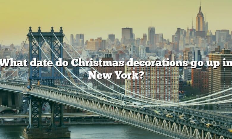 What date do Christmas decorations go up in New York?