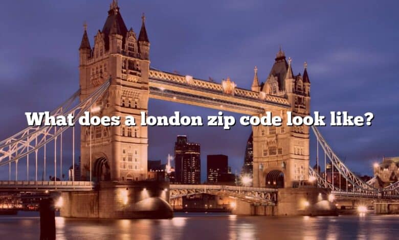 What does a london zip code look like?