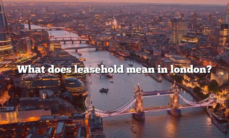What does leasehold mean in london?