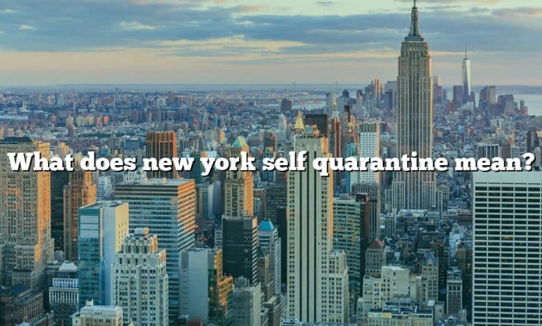 What does new york self quarantine mean?