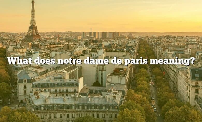 What does notre dame de paris meaning?