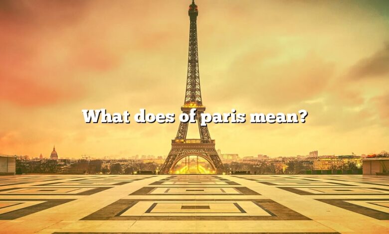 What does of paris mean?