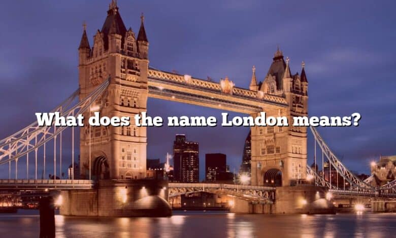 What does the name London means?