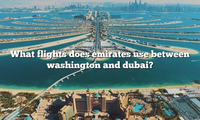 What flights does emirates use between washington and dubai?