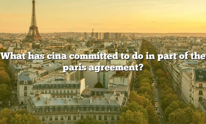 What has cina committed to do in part of the paris agreement?
