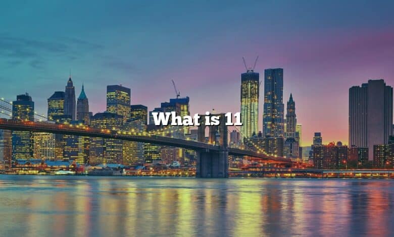 What is 11