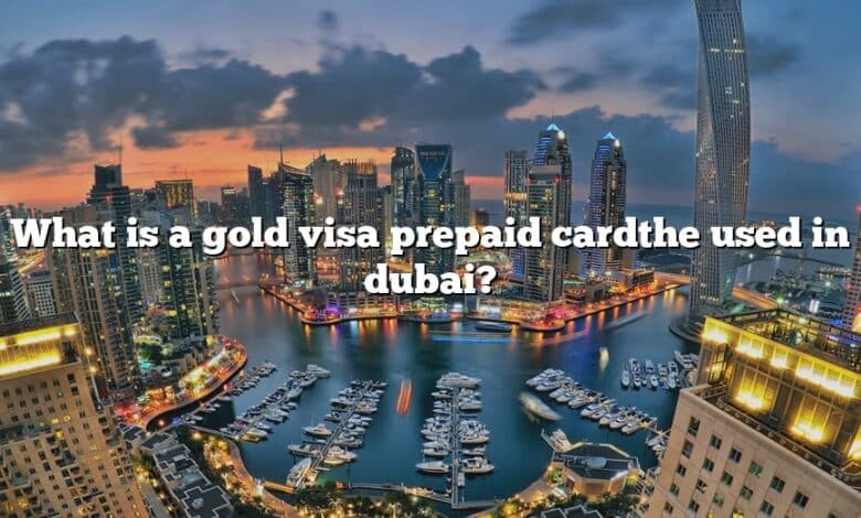 What is a gold visa prepaid cardthe used in dubai?