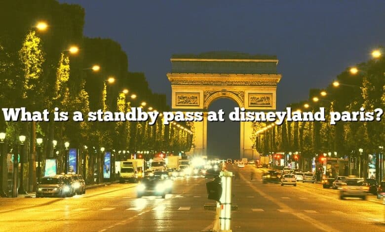 What is a standby pass at disneyland paris?