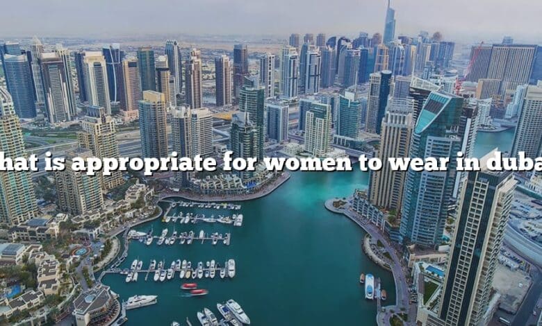 What is appropriate for women to wear in dubai?