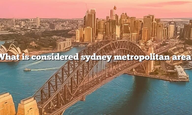 What is considered sydney metropolitan area?