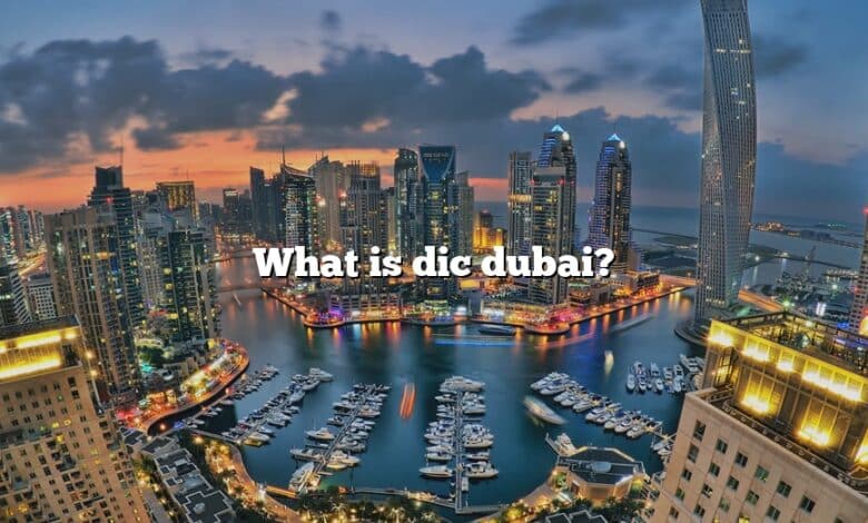 What is dic dubai?