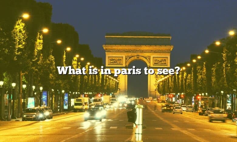 What is in paris to see?