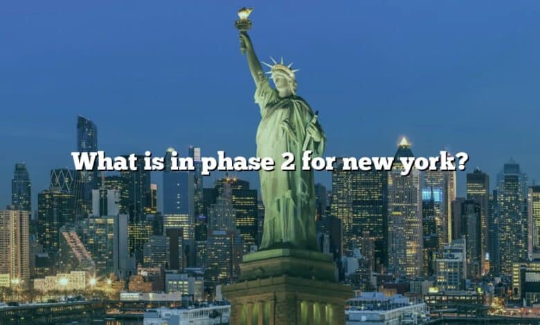 What is in phase 2 for new york?