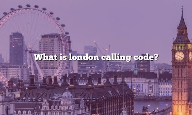 What is london calling code?