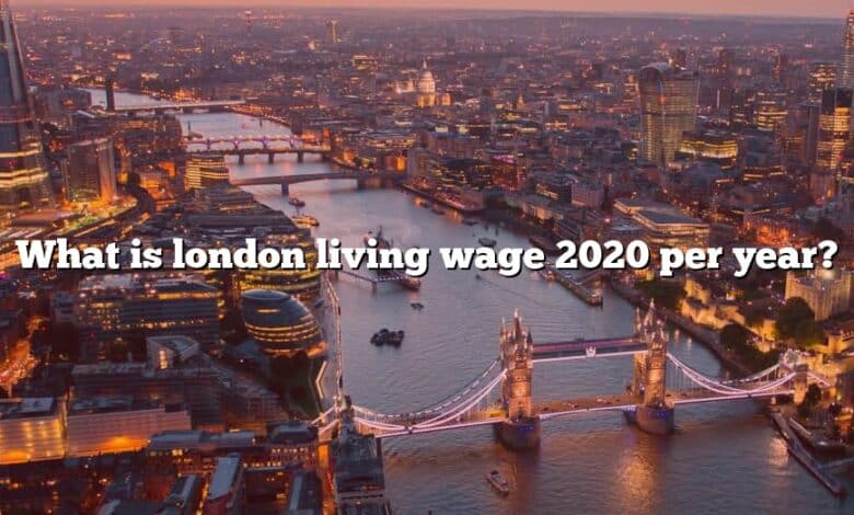 What is london living wage 2020 per year?