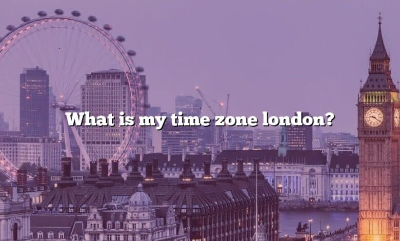 What is my time zone london?