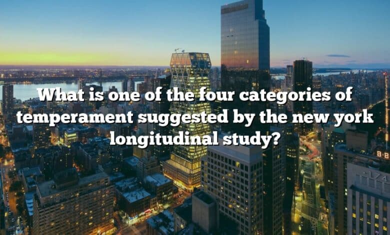 What is one of the four categories of temperament suggested by the new york longitudinal study?