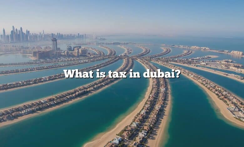 What is tax in dubai?