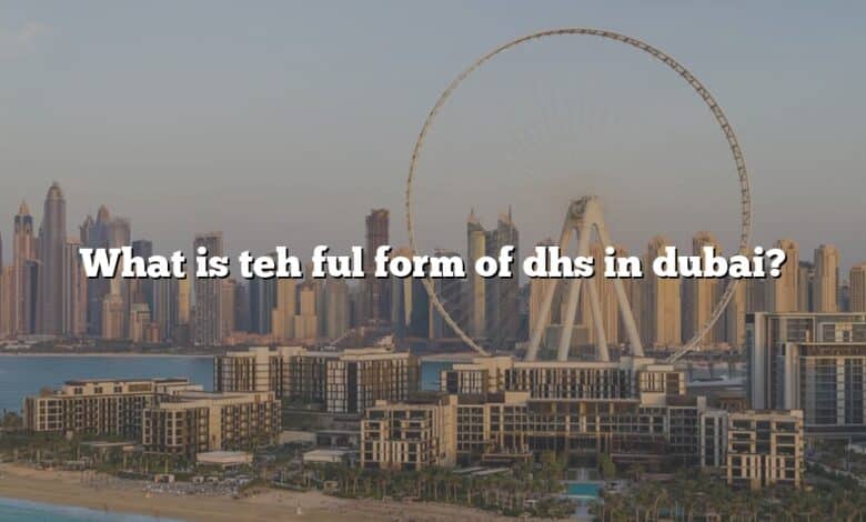 What is teh ful form of dhs in dubai?