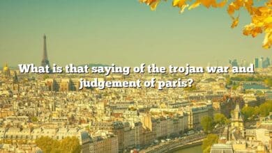 What is that saying of the trojan war and judgement of paris?