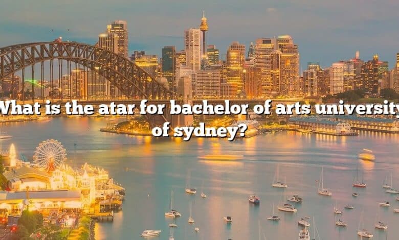 What is the atar for bachelor of arts university of sydney?